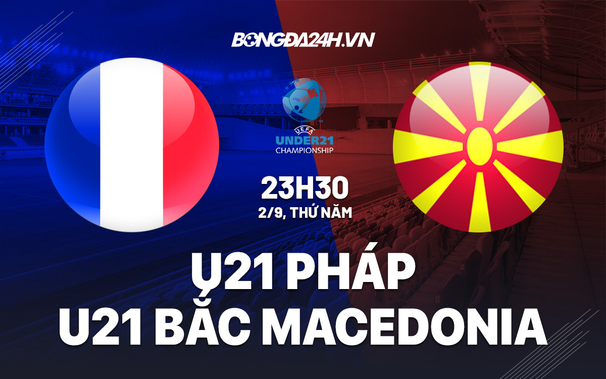 soi-keo-u21-phap-vs-u21-bac-macedonia-vong-loai-u21-chau-au-2023-4