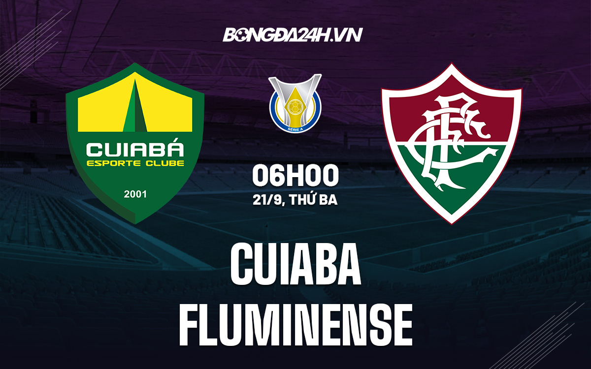 Nhận định Cuiaba vs Fluminense 6h00 ngày 219 (VĐQG Brazil 2021) hình ảnh gốc 2 Nhận định Cuiaba vs Fluminense 6h00 ngày 219 (VĐQG Brazil 2021) hình ảnh gốc 2