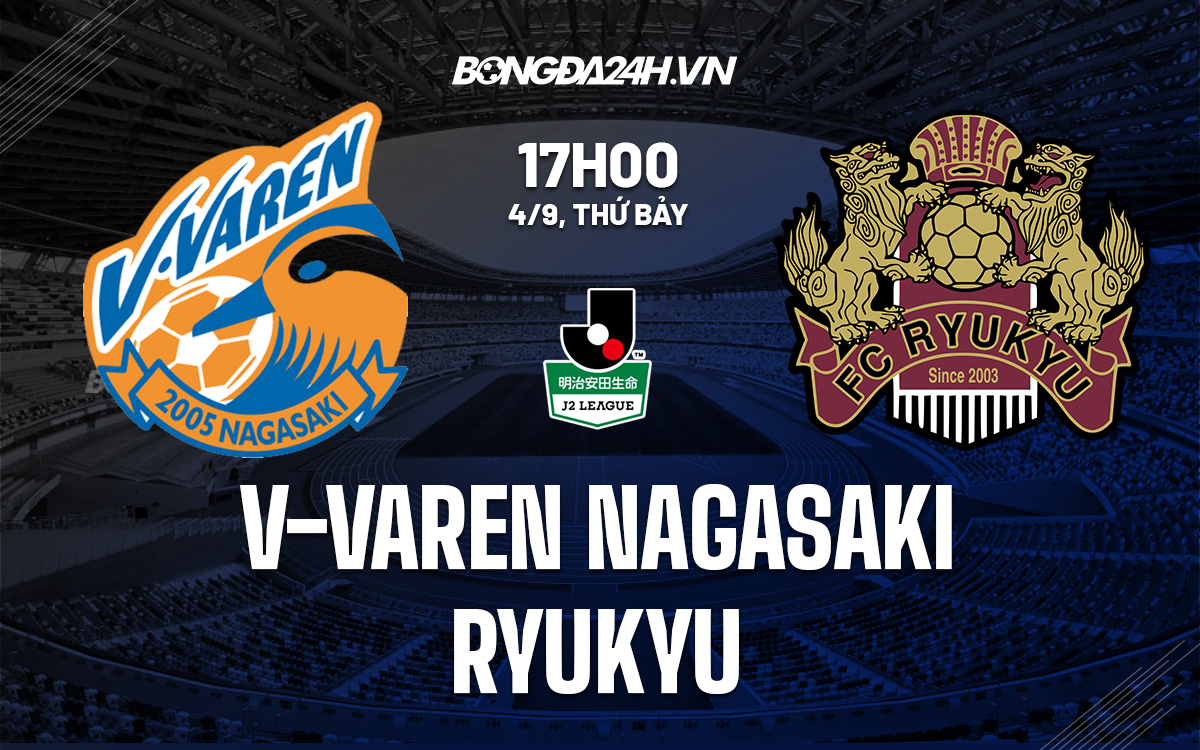 soi-keo-v-varen-nagasaki-vs-ryukyu-hang-2-nhat-ban-2021-4