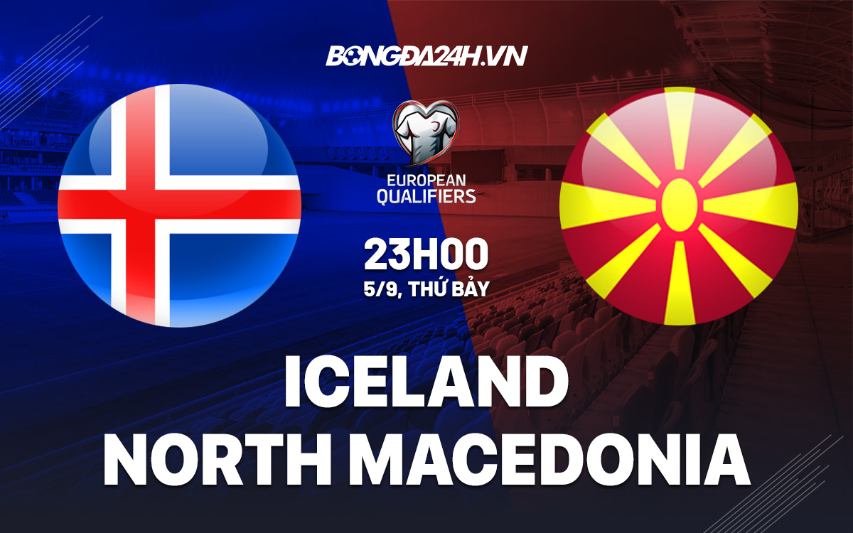 Soi kèo Iceland vs Bắc Macedonia Vòng loại World Cup 2022