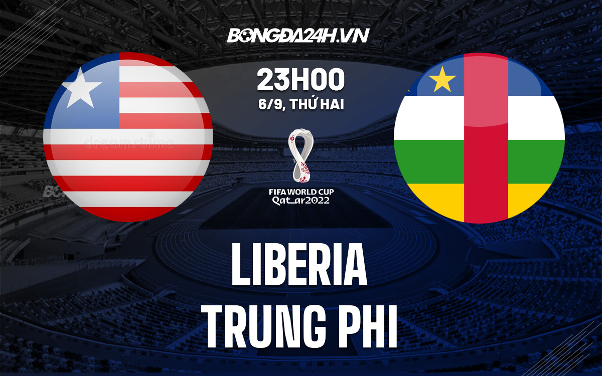 Liberia vs Trung Phi