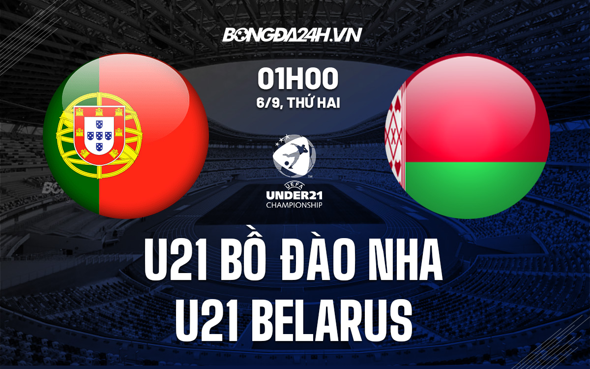 U21 Bồ Đào Nha vs U21 Belarus