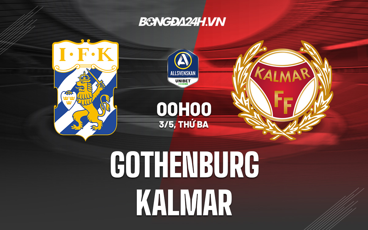 soi kèo Gothenburg vs Kalmar VĐQG Thụy Điển 2022 soi keo Gothenburg vs Kalmar VdQG Thuy dien 2022
