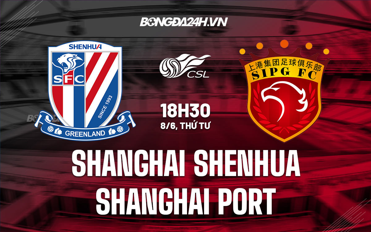 Shanghai Shenhua vs Shanghai Port Shanghai Shenhua vs Shanghai Port