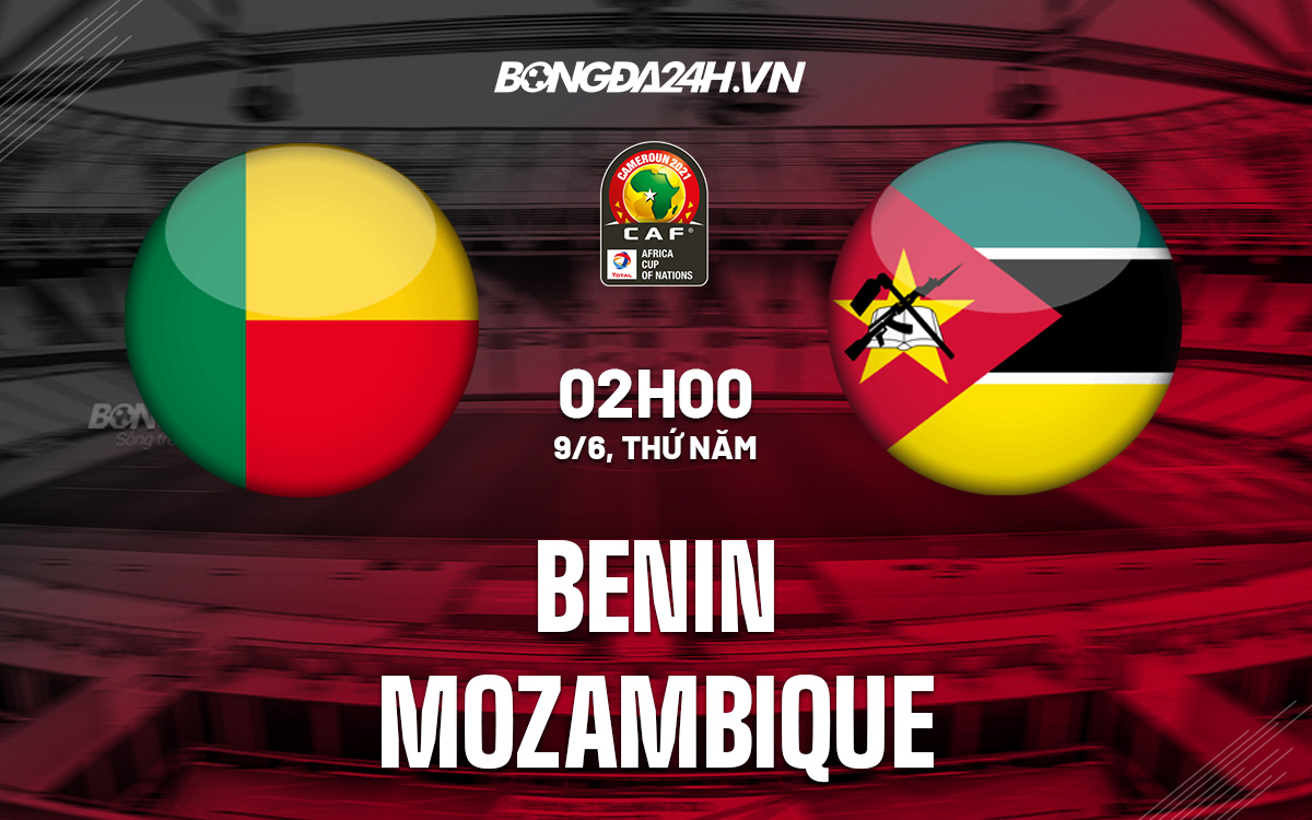 soi kèo Benin vs Mozambique soi keo Benin vs Mozambique