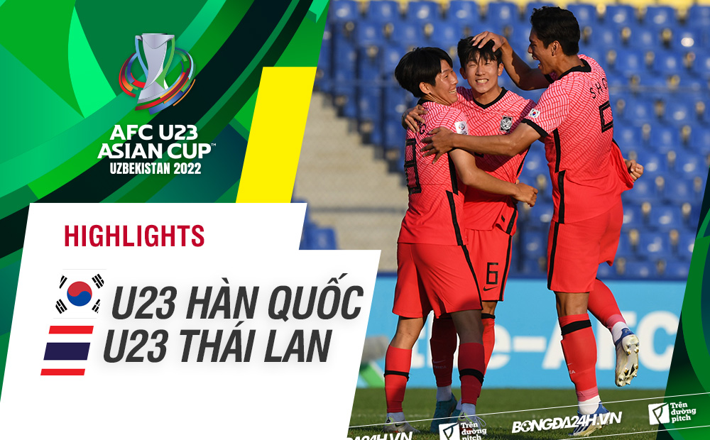 Video U23 Hàn Quốc vs U23 Thái Lan (8/6/2022)