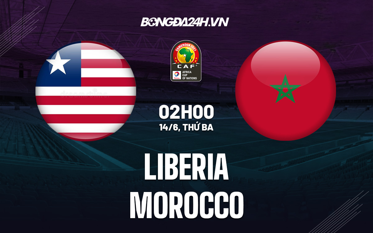 Nhận định Liberia vs Morocco 2h00 ngày 14/6 (Vòng loại CAN 2023) ma rốc vs