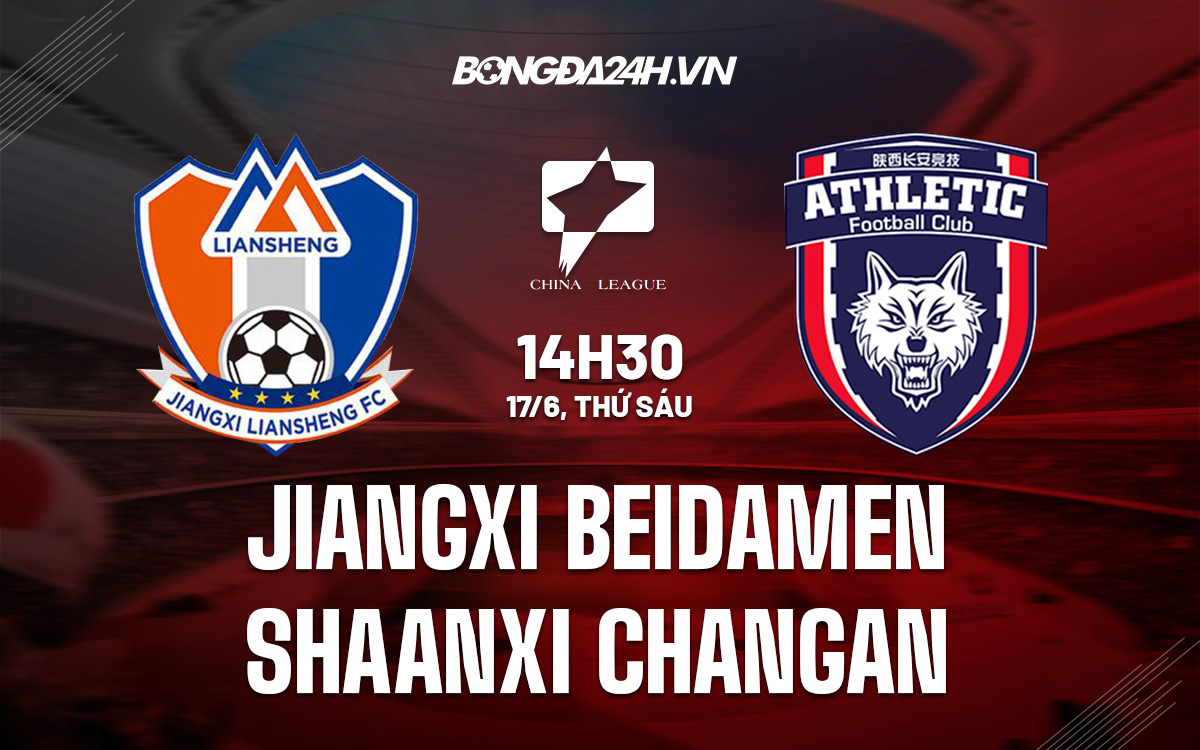 Soi kèo Jiangxi Beidamen vs Shaanxi Changan Hạng 2 Trung Quốc 2022 