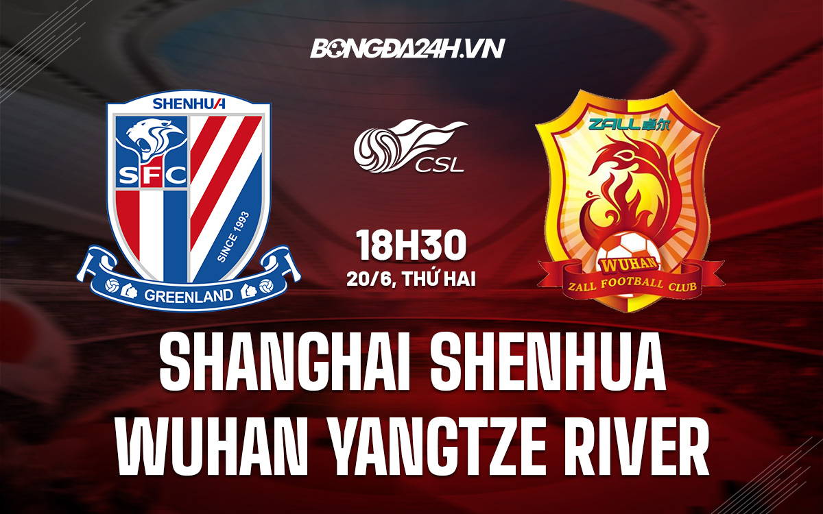 Shanghai Shenhua vs Wuhan Yangtze River Shanghai Shenhua vs Wuhan Yangtze River