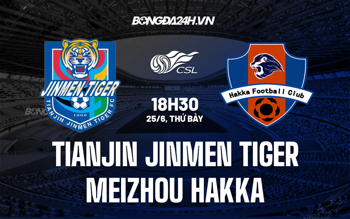 Tianjin Jinmen Tiger vs Meizhou Hakka 