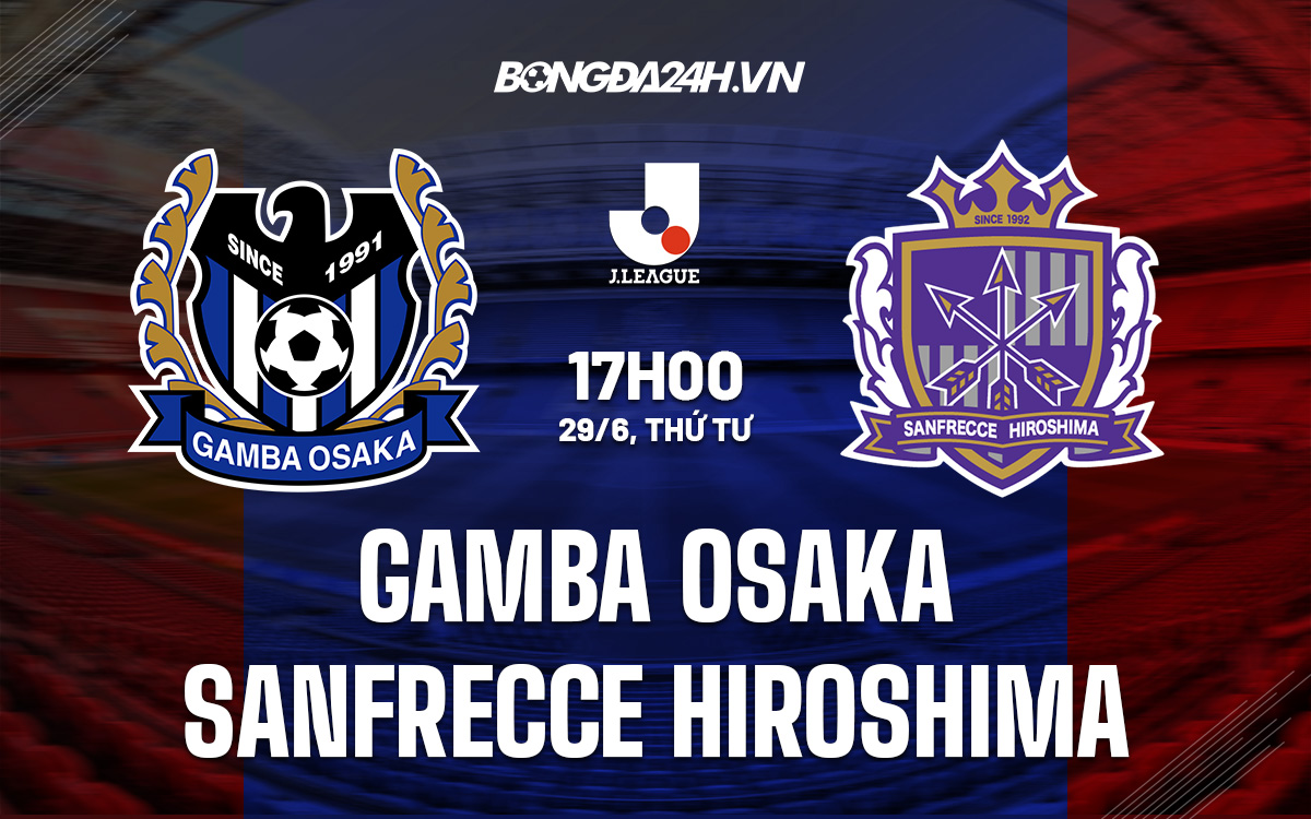 Gamba Osaka vs Sanfrecce Hiroshima Gamba Osaka vs Sanfrecce Hiroshima