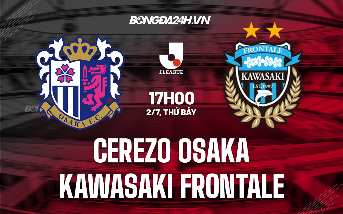 Cerezo Osaka vs Kawasaki Frontale Cerezo Osaka vs Kawasaki Frontale