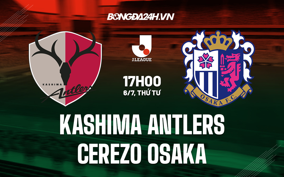 Kashima Antlers vs Cerezo Osaka Kashima Antlers vs Cerezo Osaka