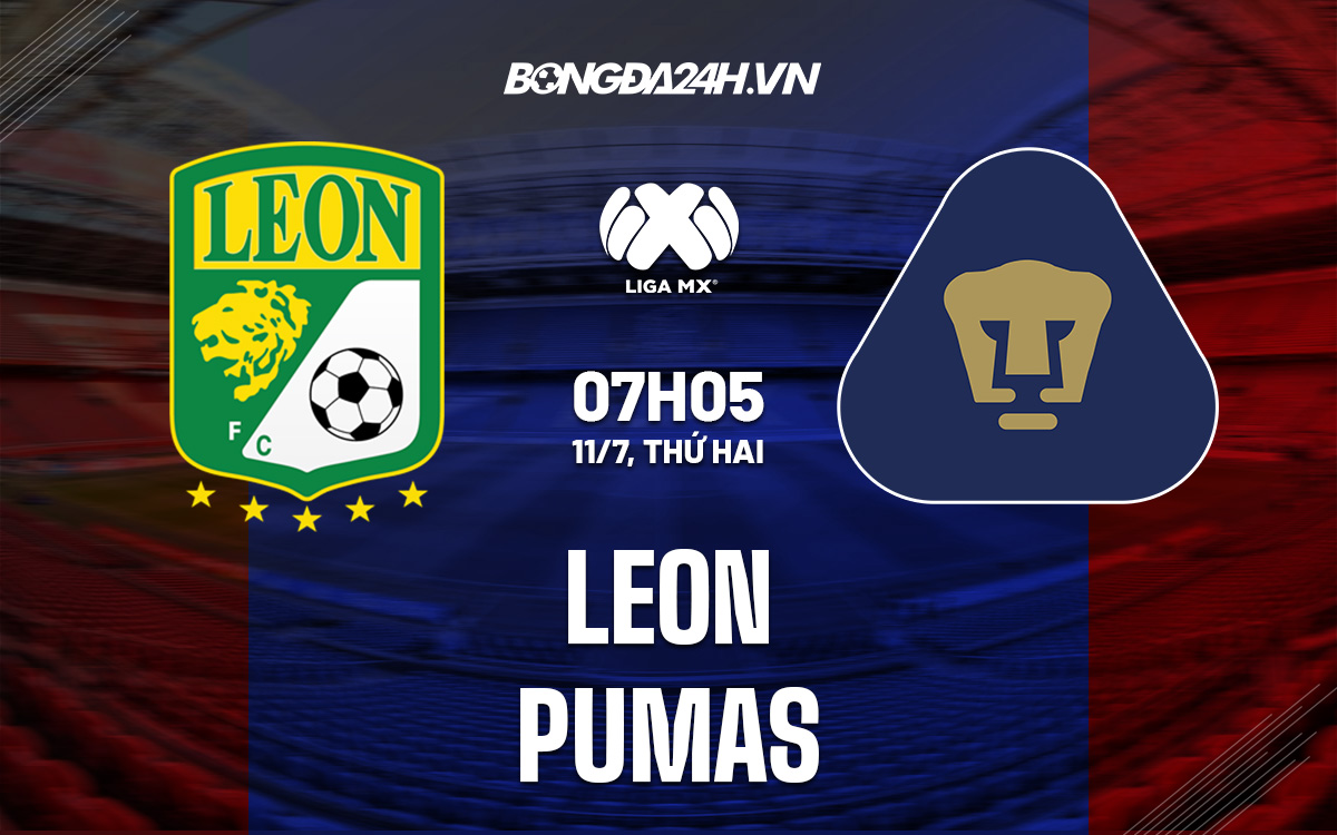 Soi kèo Leon vs Pumas 7h00 ngày 10/7 VĐQG Mexico 2022/23