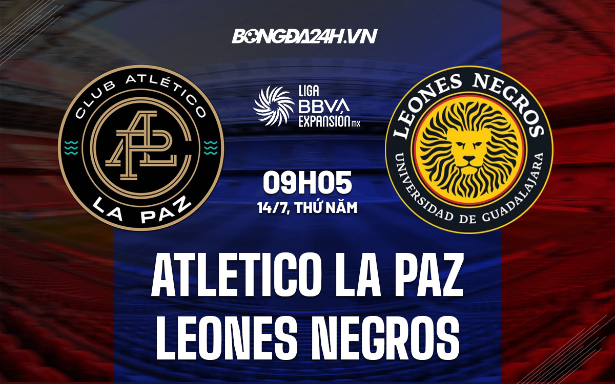 Soi kèo Atletico La Paz vs Leones Negros Hạng 2 Mexico 2022/23