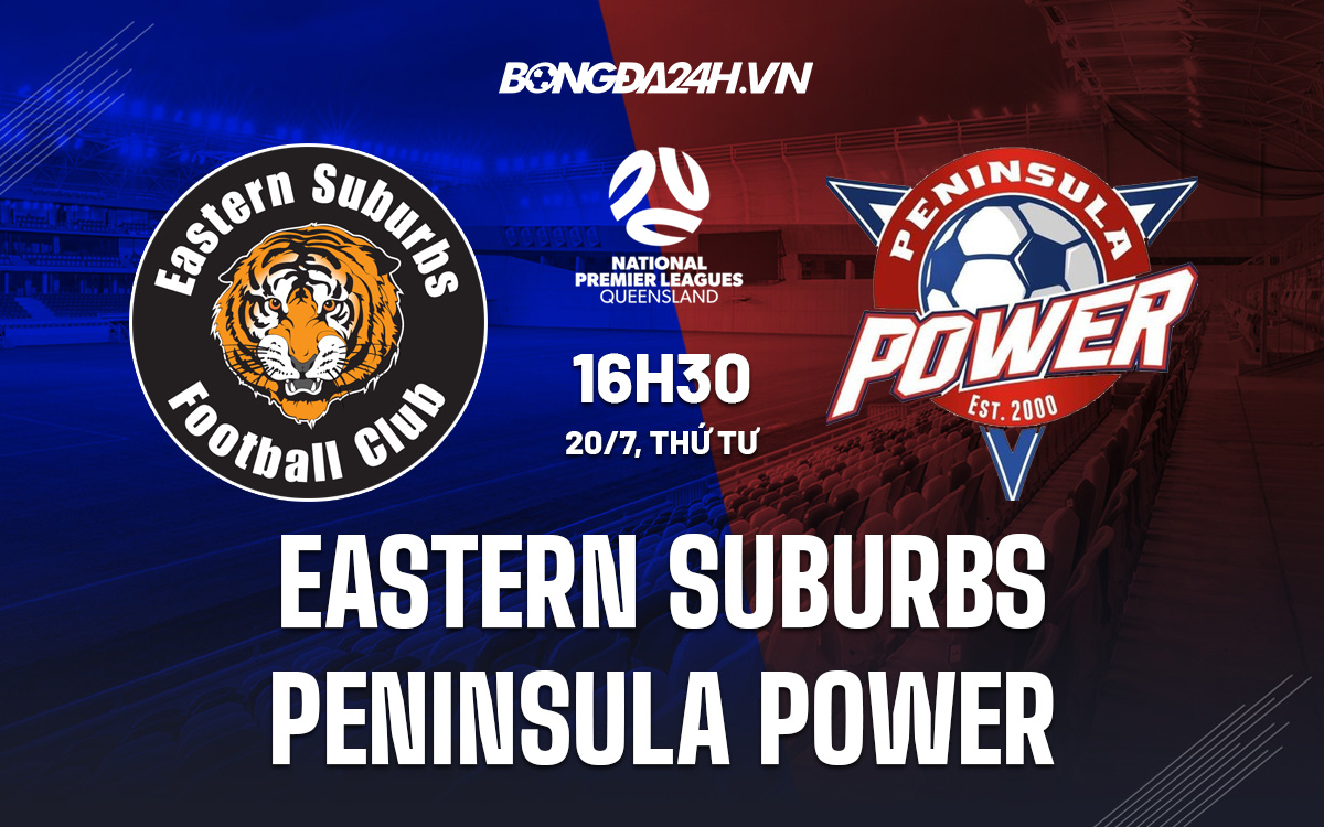 Soi kèo Eastern Suburbs vs Peninsula Power VĐ bang Queensland2022