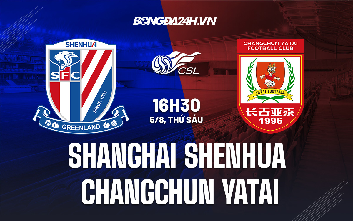 Shanghai Shenhua vs Changchun Yatai Shanghai Shenhua vs Changchun Yatai