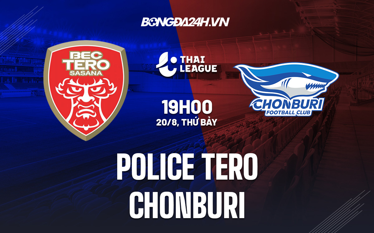 phuoc nice thai-Nhận định, soi kèo Police Tero vs Chonburi 19h00 ngày 20/8 (VĐQG Thái Lan 2022/23) 
