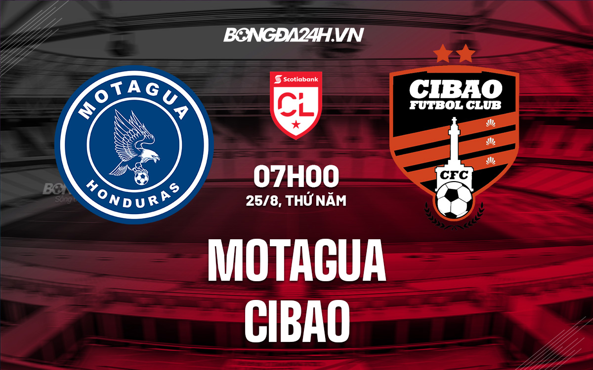 Soi kèo Motagua vs Cibao CONCACAF League 2022