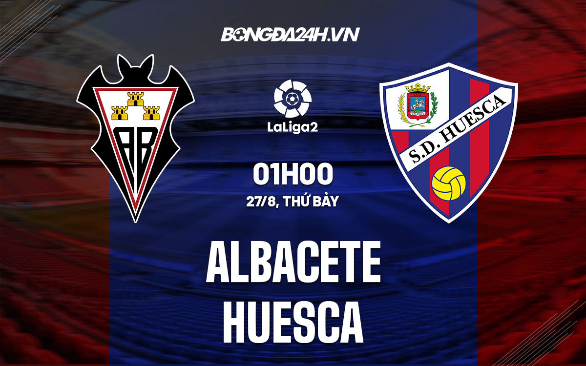 Nhận định soi kèo Albacete vs Huesca Hạng 2 Tây Ban Nha 2022