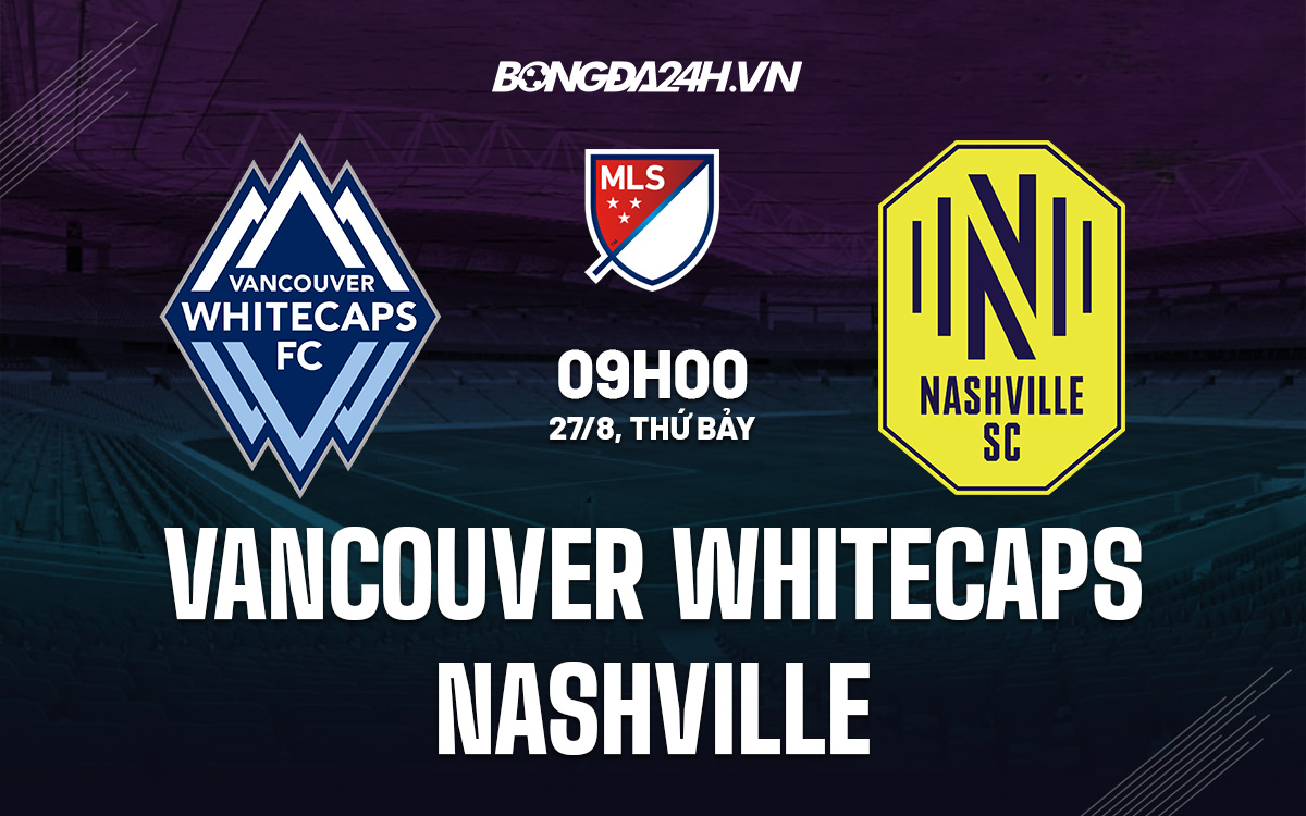 Vancouver Whitecaps vs Nashville Vancouver Whitecaps vs Nashville