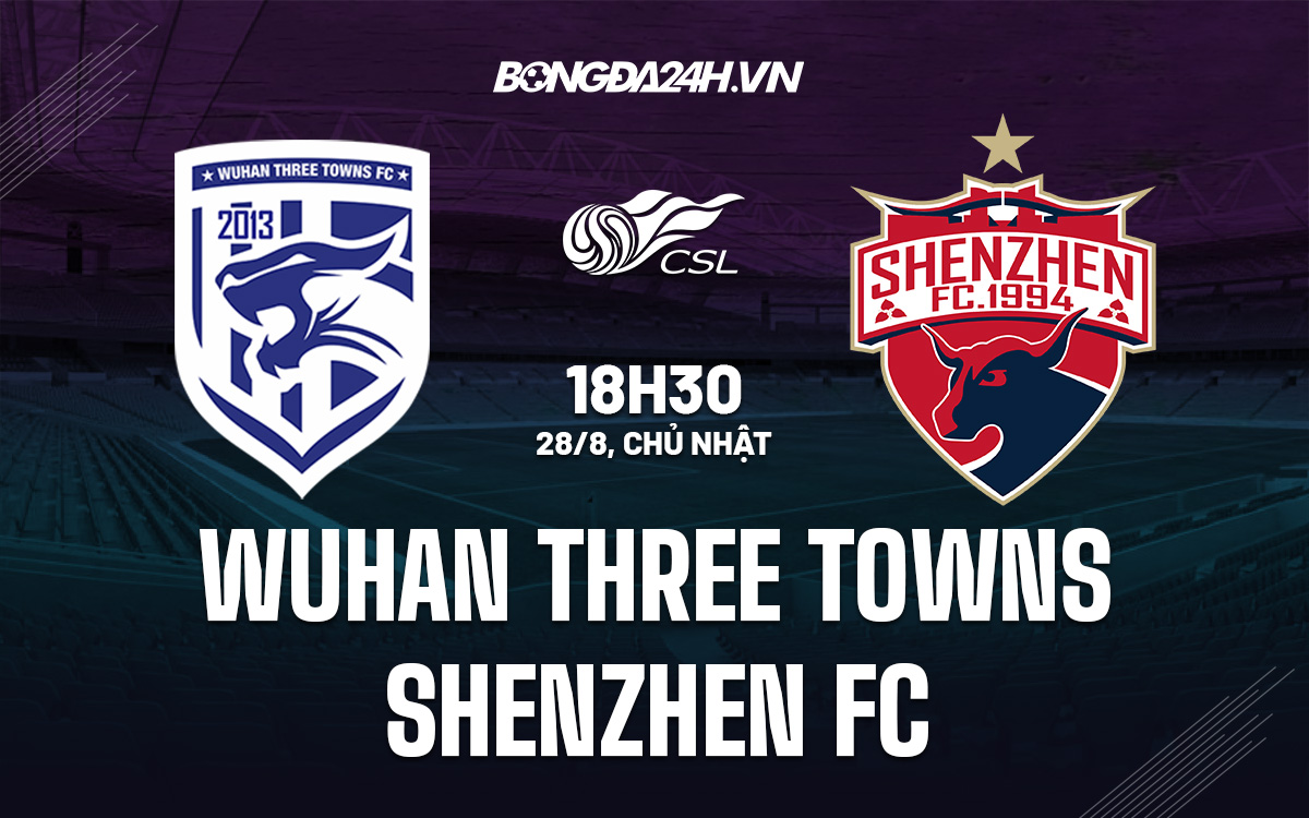 Wuhan Three Towns vs Shenzhen FC