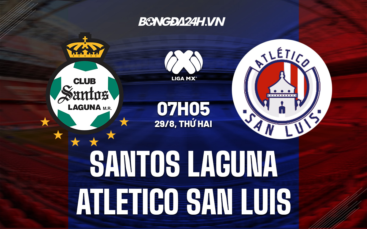 Santos Laguna vs Atletico San Luis Santos Laguna vs Atletico San Luis