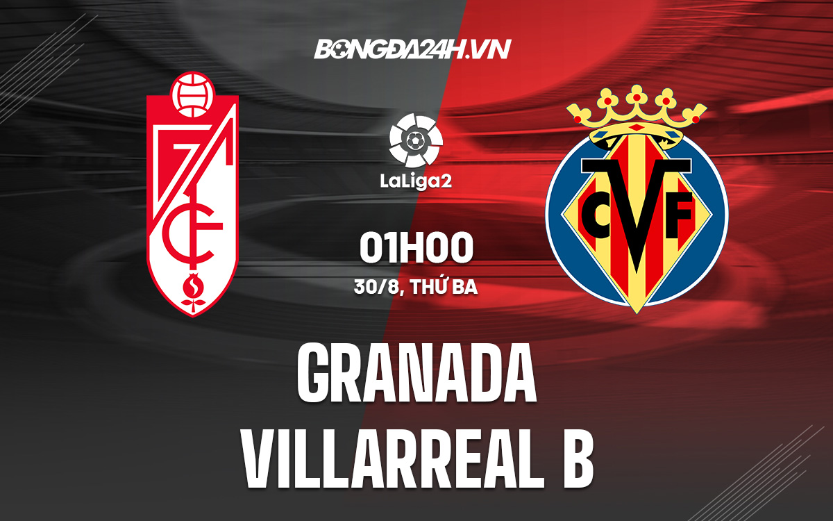Nhận định Granada vs Villarreal B 1h00 ngày 30/8 (Hạng 2 Tây Ban Nha 2022/23) villarreal granada