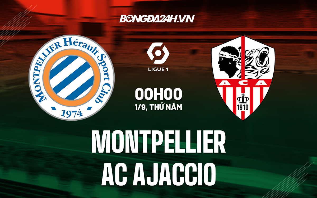 Montpellier vs Ajaccio Montpellier vs Ajaccio