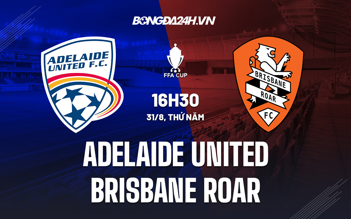Adelaide United vs Brisbane Roar Adelaide United vs Brisbane Roar