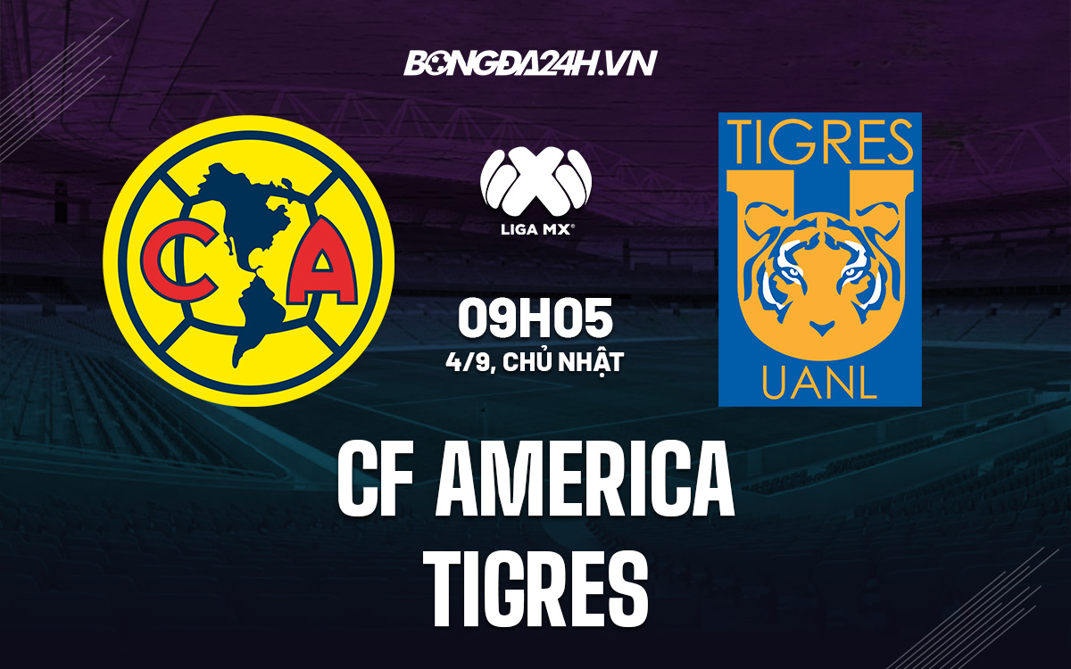 Nhận định soi kèo CF America vs Tigres VĐ Mexico 2022 hôm nay