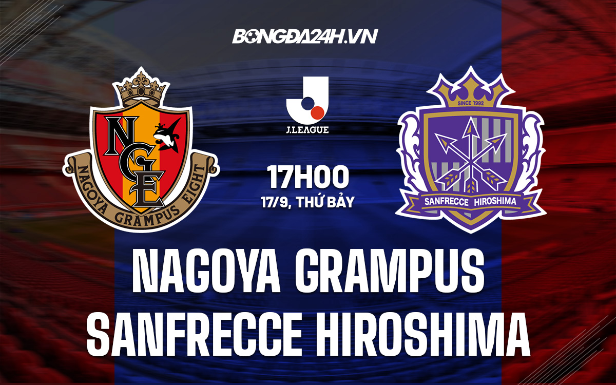 Nagoya Grampus vs Sanfrecce Hiroshim Nagoya Grampus vs Sanfrecce Hiroshim