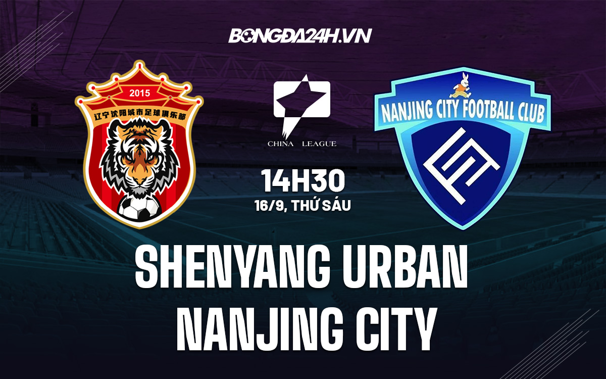 Shenyang Urban vs Nanjing City Shenyang Urban vs Nanjing City