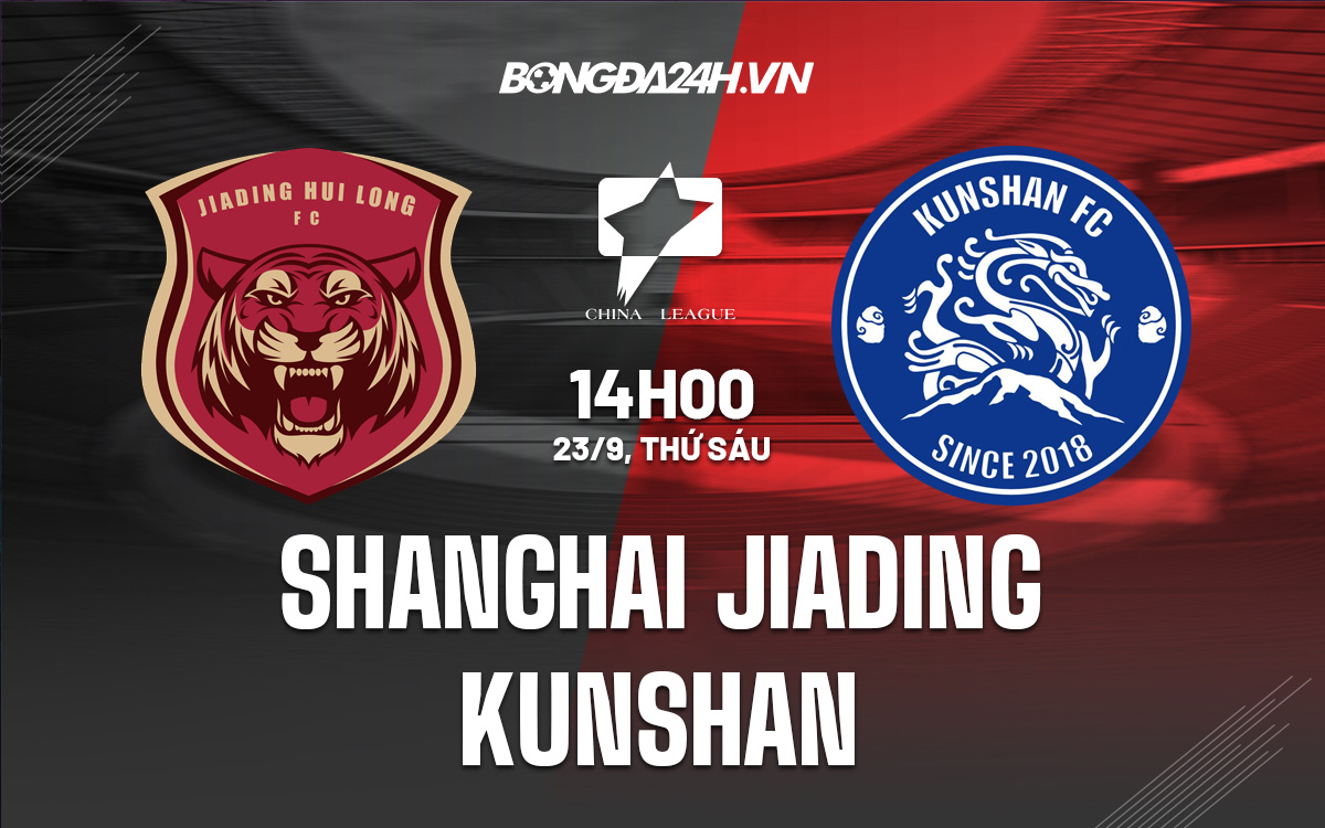 Shanghai Jiading vs Kunshan Shanghai Jiading vs Kunshan