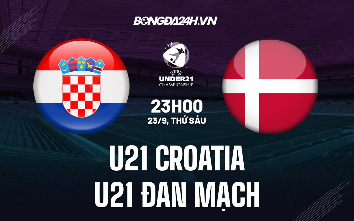 U21 Croatia vs U21 dan Mạch