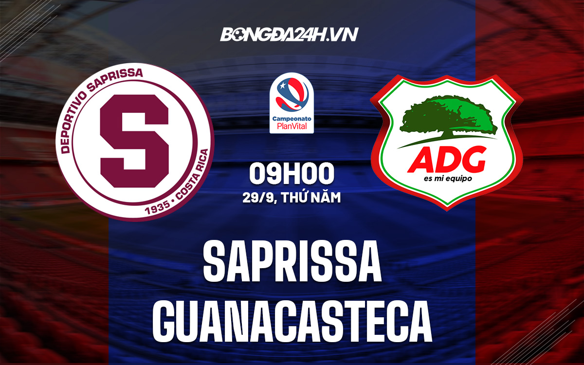 Nhận định, soi kèo Saprissa vs Guanacasteca VĐQG Costa Rica 2022