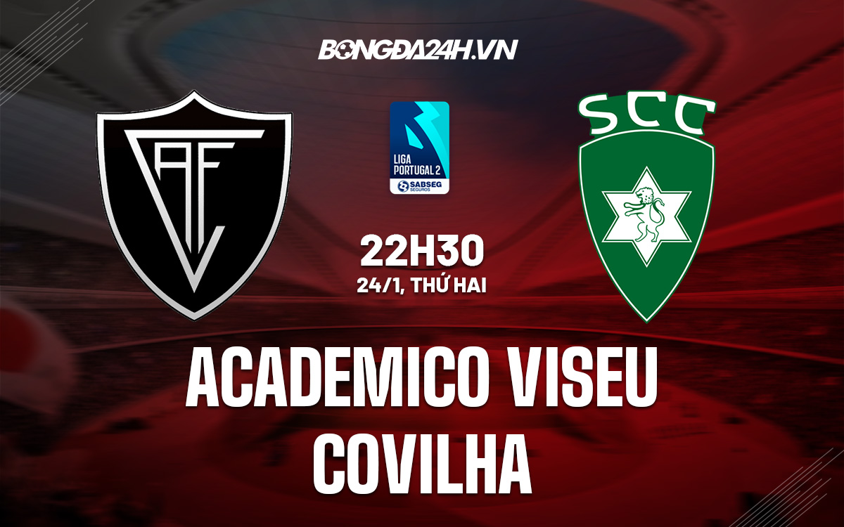 Soi kèo Academico Viseu vs Covilha Hạng 2 Bồ Đào Nha 202122 hình ảnh