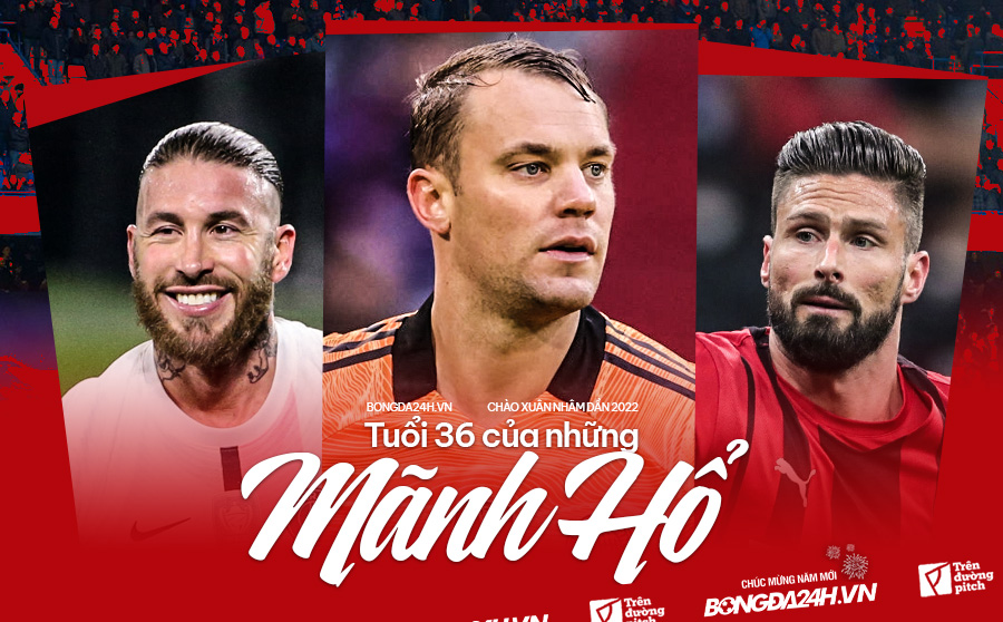 Tuổi 36 của những mãnh hổ Neuer, Ramos