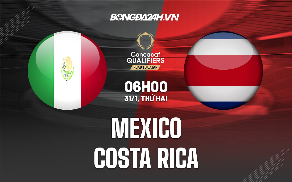 Soi kèo Mexico vs Costa Rica Vòng loại World Cup 2022