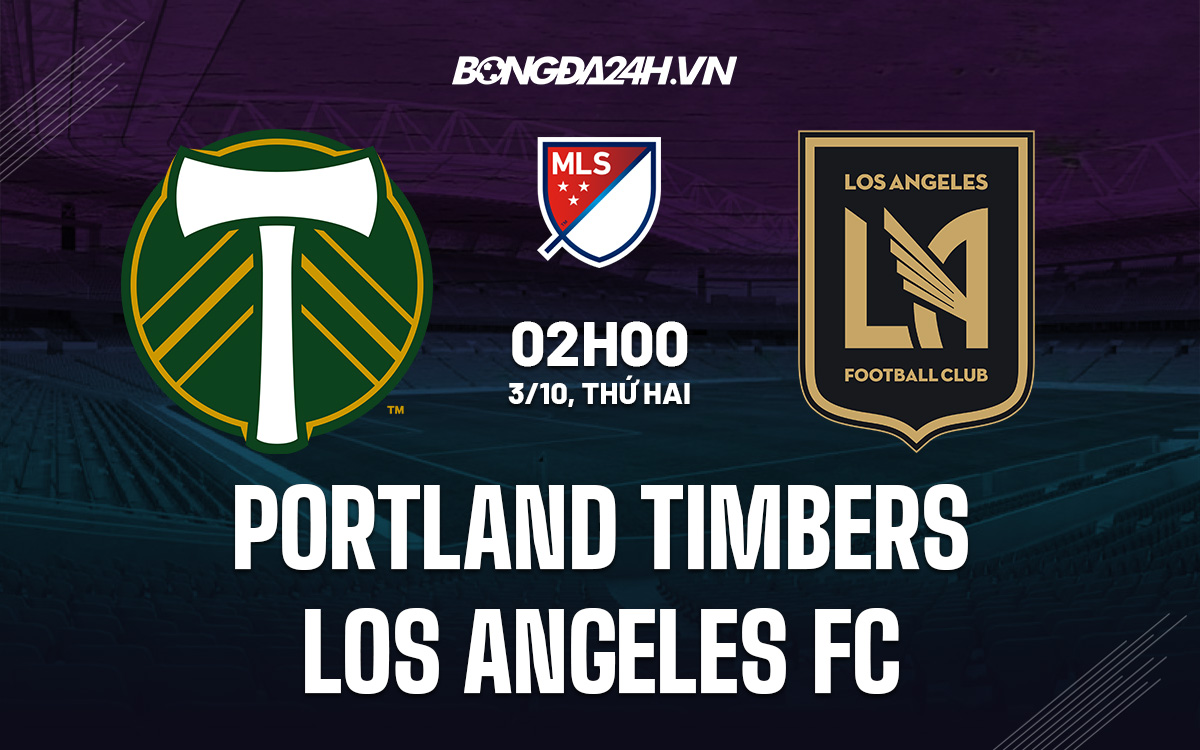 Portland Timbers vs Los Angeles FC Portland Timbers vs Los Angeles FC