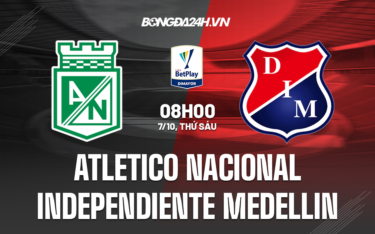 Atletico Nacional vs Independiente Medellin Atletico Nacional vs Independiente Medellin
