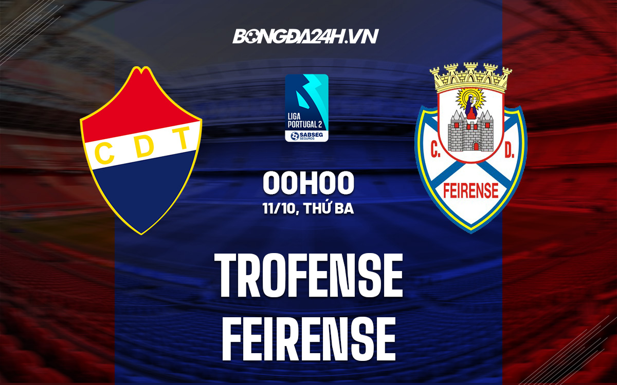 Trofense vs Feirense
