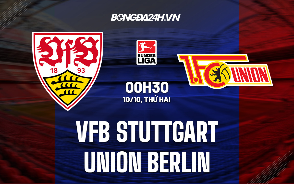 Nhận định soi kèo Stuttgart vs Union Berlin (0h30 ngày 10/10, VĐ