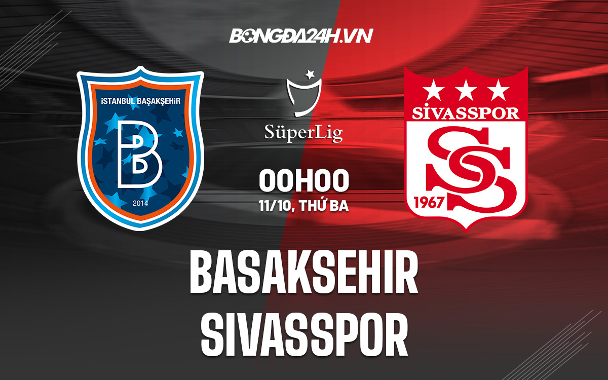 Basaksehir vs Sivasspor Basaksehir vs Sivasspor