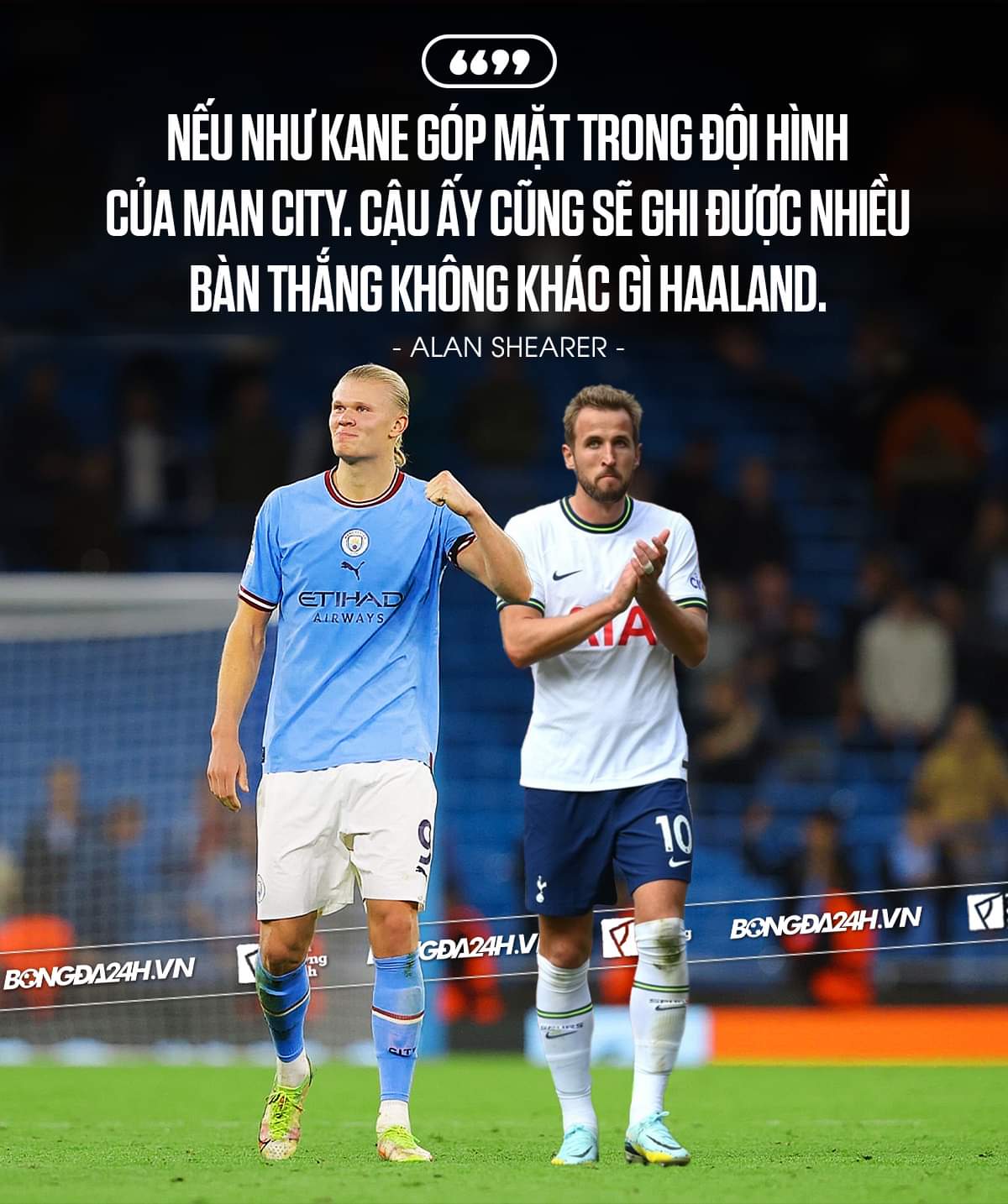 Harry Kane sẽ nổ súng nhiều như Erling Haaland nếu chơi ở Man City 1