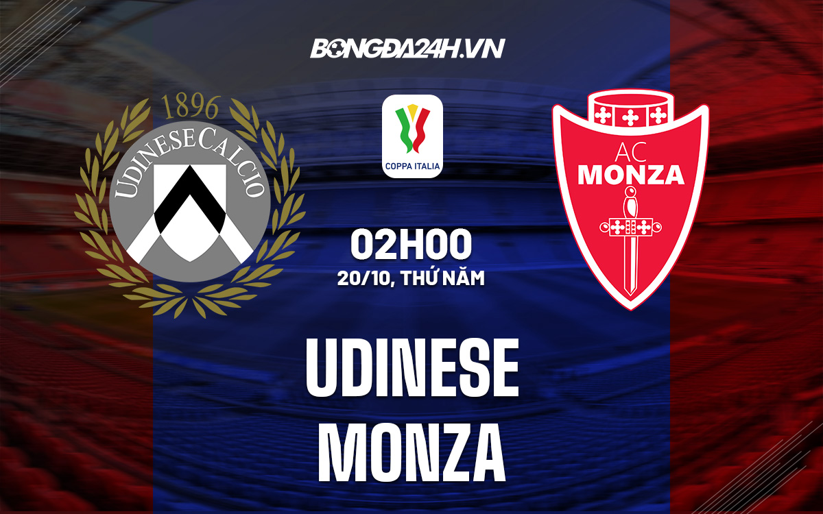 Soi kèo Udinese vs Monza Coppa Italia 2022/23