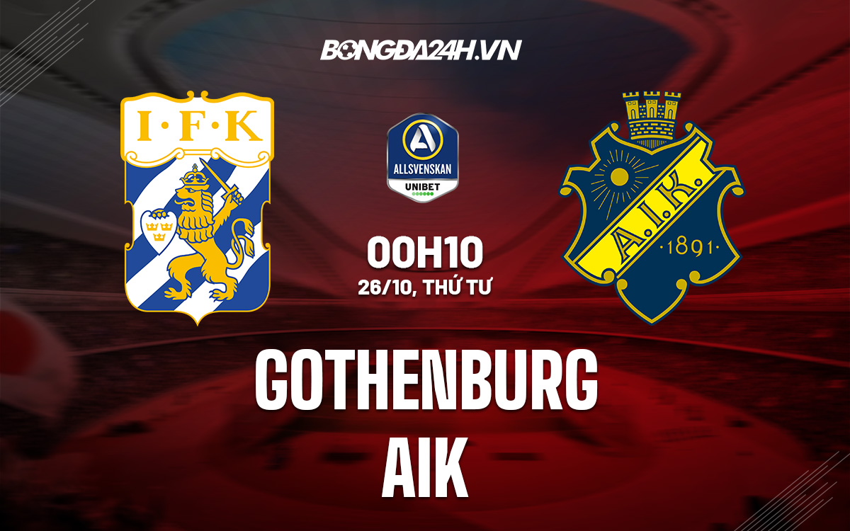 Nhận định Gothenburg vs AIK 0h10 ngày 2510 (VĐQG VĐQG Thụy Điển 2022) 1 Nhận định Gothenburg vs AIK 0h10 ngày 2510 (VĐQG VĐQG Thụy Điển 2022) 1