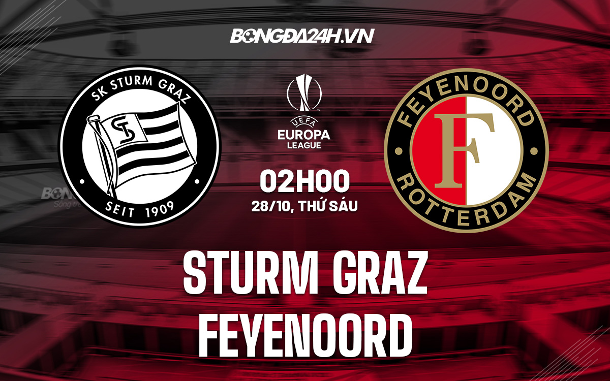 Nhận định Soi Kèo Sturm Graz Vs Feyenoord Europa League 2022