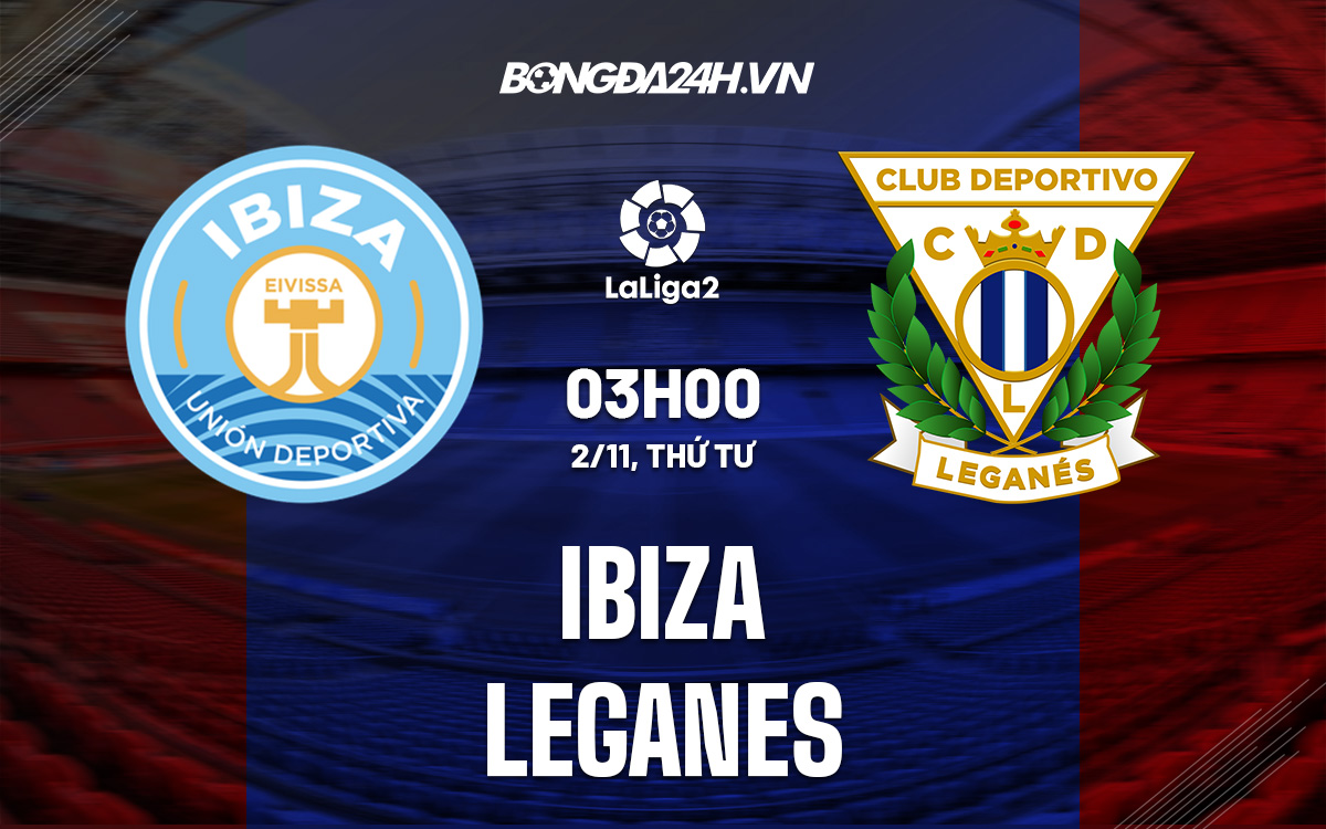 Ibiza vs Leganes Ibiza vs Leganes