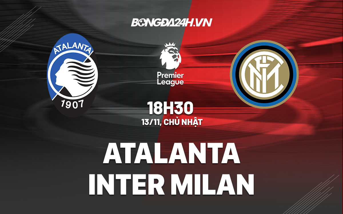 nhan dinh bong da soi keo Atalanta vs Inter Milan vdqg italia hom nay